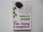 Brandan Foley - The Yin Yan Complex; create success by understanding the world's oldest dynamic forces