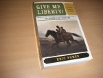 Foner, Eric - Give Me Liberty. An American History