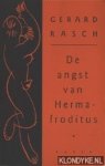 Rasch, Gerard - De angst van Hermafroditus