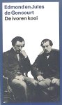 Goncourt, Edmond - De ivoren kooi
