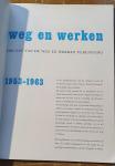 J.L. Hoorweg ea Redactie - Tien Jaar Weg en Werken 1953-1963
