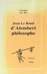 ALEMBERT, J.L. D', RU, V. LE - d'Alembert philosophe. Préface de Maurice Claverlin. ALEMBERT, J.L. D', RU, V. LE - d'Alembert philosophe. Préface de Maurice Claverlin.