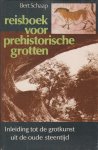 J.G. Schaap - Reisboek voor de prehistorische grotten