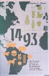 Mann, Charles - 1493: How the Ecological Collision of Europe and the Americas Gave Rise to the Modern World