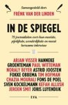 Frénk van der Linden - In de spiegel - 79 journalisten over hun mooiste, pijnlijkste, wonderlijkste en meest leerzame interview Frénk van der Linden - In de spiegel - 79 journalisten over hun mooiste, pijnlijkste, wonderlijkste en meest leerzame interview