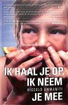 Ammaniti, Niccolo - Ik haal je op, ik neem je mee