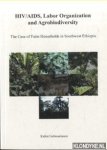 Gebremariam, Kidist Gebreselassi - HIV/AIDS, Labor Organisation and Agrobiodiversity. The Case of Farm Households in Southwest Ethiopia