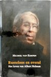 Michiel van Kempen 10863 - Rusteloos en overal Het leven van Albert Helman