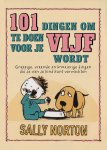 Sally Norton - 101 dingen om te doen voor je vijf wordt