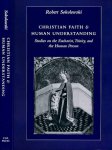 Sokolowski, Robert. - Christian Faith & Human understanding: Studies on the Eucharist, Trinity and the Human Person.