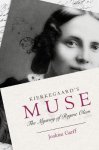 Joakim Garff - Kierkegaard's muse The mystery of Regine Olsen