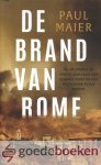Maier, Paul - De brand van Rome *nieuw* --- Als de prefect de stad in vlammen ziet opgaan, moet hij een ingrijpende keuze maken Maier, Paul - De brand van Rome *nieuw* --- Als de prefect de stad in vlammen ziet opgaan, moet hij een ingrijpende keuze maken