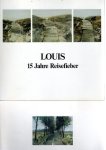 LOUIS [= Louis George Nicolas Busman] - Louis - 15 Jahre Reisefieber + Ausflüge. [2 books].