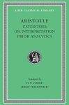 Aristotle - Categories. On Interpretation. Prior Analytics