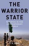 T.V. (McGill Professor of International Relations Paul - The Warrior State Pakistan in the Contemporary World