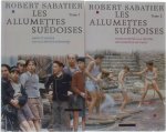 Robert Sabatier - Les Allumettes Suédoises - Tome 1 et 2