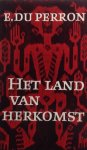 Perron, E. du - Het land van herkomst