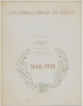 [RAILWAYS] - Los Ferrocarriles en Espana 1848-1958.