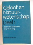 Dippel Dr.C.J. en Dr. J.M. de Jong e.a. - Geloof en Natuurwetenschap deel 1+ deel 2