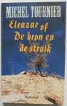 Tournier Michel - Eleazar of de bron en de struik