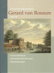 Dumas, Charles - De Rotterdamse landschapstekenaar Gerard van Rossum (1699-1772) - en zijn verzameling van voornamelijk zeventiende-eeuwse landschapstekeningen