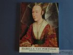 Lemaire, Claudine en Henry, Michèle - Isabella van Portugal. Hertogin van Bourgondië, 1397-1471