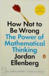 Ellenberg, Jordan - How Not to Be Wrong The Power of Mathematical Thinking