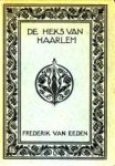 EEDEN, FREDERIK VAN - De heks van Haarlem. Treurspel der onzeekerheid