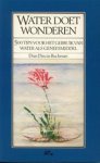 BUCHMAN, DIAN DINCIN - Water doet wonderen. 500 Tips voor het gebruik van water als geneesmiddel.