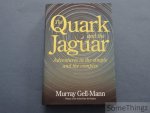 Murray Gell-Mann. - The Quark and the Jaguar. Adventures in the Simple and the Complex.