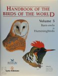 Josep del Hoyo 227782, Andrew Elliott 180374, Jordi Sargatal 265462 - Handbook of the Birds of the World: Volume 5 Barn Owls to Hummingbirds
