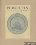 Vries, J.G.A.N. de - Porselein. Chineesch en Europeesch porselein