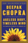 Deepak Chopra - Ageless Body, Timeless Mind The Quantum Alternative to Growing Old