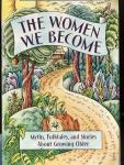 Thomas, Ann G. - The Women We Become / Myths, Folktales, and Stories About Growing Older