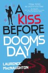 Laurence Macnaughton - A Kiss Before Doomsday, A