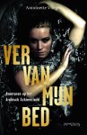 Antoinette Vlieger - Ver van mijn bed
