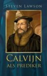 Lawson, Steven - Lawson, Steven-Calvijn als prediker (nieuw)