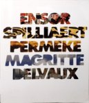 Van den Bussche, Willy - Van Ensor tot Delvaux. Ensor, Spillaert, Permeke, Magritte, Delvaux