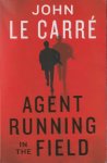 Le Carre, John - Agent Running in the Field