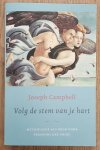 CAMPBELL, JOSEPH. - Volg de stem van je hart