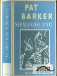 Barker, Pat  Vertaald uit het Engels door Edith van Dijk - Niemandsland