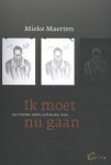 Mieke Maerten - Ik moet nu gaan een triptiek: ziekte, euthanasie, rouw