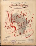 Raida, C.A.: - Marche de Stanley. Op. 124 No. 1. Grand succès de la piéce "Stanley en Afrique" Piano. Edition B