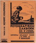 VOGEL, E. - Fotografisch zakboek. Bewerkt door J.C. Mol en Frits Gerhard. Zesde geheel omgewerkte druk.