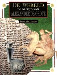 MacDonald, Fiona - De wereld in de tijd van Alexander de Grote