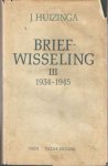 Huizinga, J. - Briefwisseling III 1934-1945