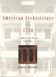 Whiffen, Marcus - American Architecture Since 1780. A Guide to the Styles