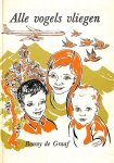 Graaf, Bonny de - Alle vogels vliegen