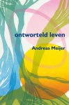 Andreas Meijer - Ontworteld leven