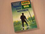 Brin, David - Tussen  twee werelden